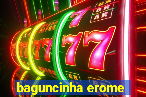 baguncinha erome